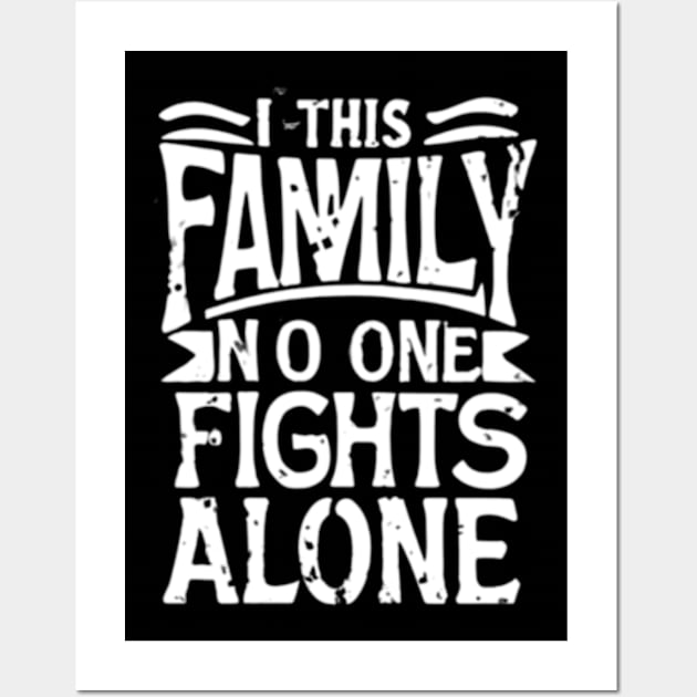 In this family no one fights alone Wall Art by TshirtMA